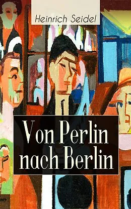 E-Book (epub) Von Perlin nach Berlin von Heinrich Seidel