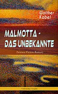 E-Book (epub) Malmotta - Das Unbekannte (Science-Fiction-Roman) von Walther Kabel