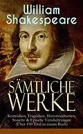 E-Book (epub) Sämtliche Werke: Komödien, Tragödien, Historiendramen, Sonette &amp; Epische Versdichtungen von William Shakespeare