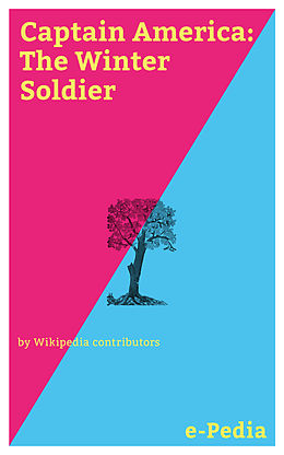 E-Book (epub) e-Pedia: Captain America: The Winter Soldier von Wikipedia contributors