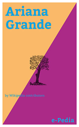 E-Book (epub) e-Pedia: Ariana Grande von Wikipedia contributors