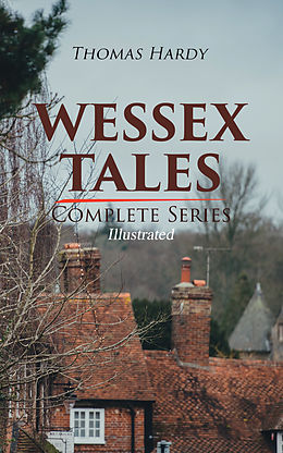 eBook (epub) WESSEX TALES - Complete Series (Illustrated) de Thomas Hardy