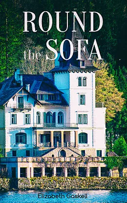 E-Book (epub) Round the Sofa von Elizabeth Gaskell