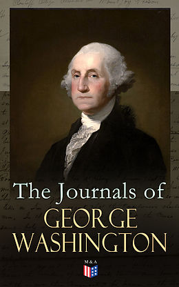 eBook (epub) The Journals of George Washington de George Washington
