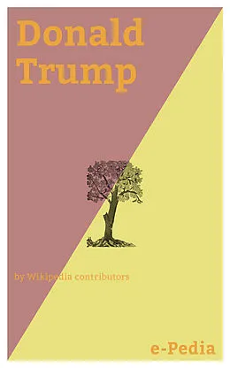 E-Book (epub) e-Pedia: Donald Trump von Wikipedia contributors