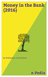 eBook (epub) e-Pedia: Money in the Bank (2016) de Wikipedia contributors