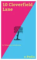 E-Book (epub) e-Pedia: 10 Cloverfield Lane von Wikipedia contributors