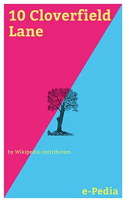 E-Book (epub) e-Pedia: 10 Cloverfield Lane von Wikipedia contributors