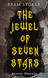 eBook (epub) THE JEWEL OF SEVEN STARS (Horror Classic) de Bram Stoker