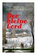 Kartonierter Einband Der kleine Lord (Weihnachtsedition): Der beliebte Kinderbuch-Klassiker von Frances Hodgson Burnett