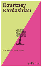 eBook (epub) e-Pedia: Kourtney Kardashian de Wikipedia contributors