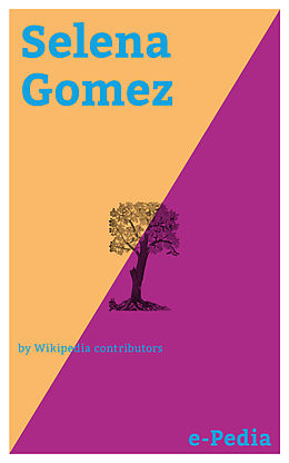 E-Book (epub) e-Pedia: Selena Gomez von Wikipedia contributors