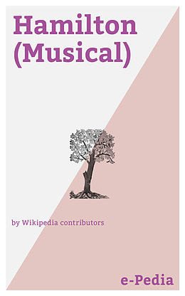 E-Book (epub) e-Pedia: Hamilton (Musical) von Wikipedia contributors
