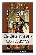 Couverture cartonnée Augustinus: Die Bekenntnisse - Confessiones: Eine der einflussreichsten autobiographischen Texte der Weltliteratur de Aurelius Augustinus, Otto F. Lachmann