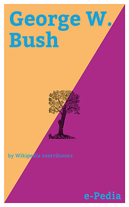 eBook (epub) e-Pedia: George W. Bush de Wikipedia contributors