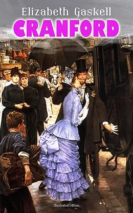 E-Book (epub) CRANFORD (Illustrated Edition) von Elizabeth Gaskell