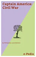 E-Book (epub) e-Pedia: Captain America: Civil War von Wikipedia contributors