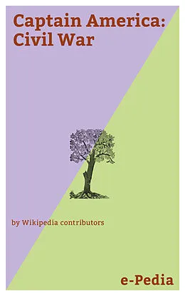 E-Book (epub) e-Pedia: Captain America: Civil War von Wikipedia contributors