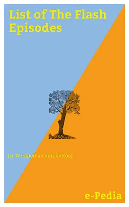E-Book (epub) e-Pedia: List of The Flash Episodes von Wikipedia contributors