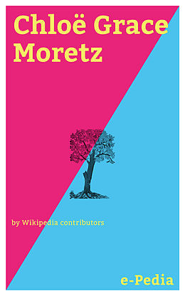 E-Book (epub) e-Pedia: Chloë Grace Moretz von Wikipedia contributors