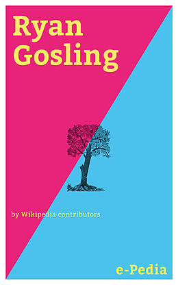 E-Book (epub) e-Pedia: Ryan Gosling von Wikipedia contributors