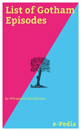 E-Book (epub) e-Pedia: List of Gotham Episodes von Wikipedia contributors