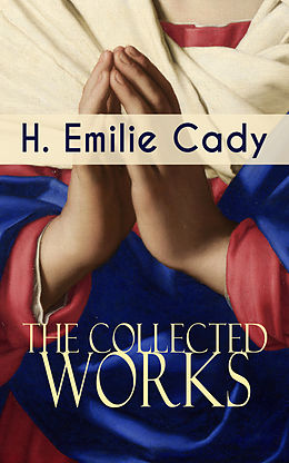 eBook (epub) The Collected Works of H. Emilie Cady de H. Emilie Cady