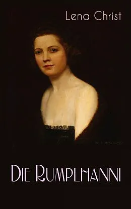 E-Book (epub) Die Rumplhanni (Vollständige Ausgabe) von Lena Christ