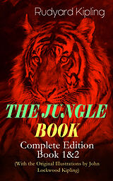 eBook (epub) THE JUNGLE BOOK - Complete Edition: Book 1&amp;2 (With the Original Illustrations by John Lockwood Kipling) de Rudyard Kipling