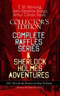 E-Book (epub) COLLECTOR'S EDITION - COMPLETE RAFFLES SERIES &amp; SHERLOCK HOLMES ADVENTURES: 60+ Novels &amp; Stories in One Volume (Mystery &amp; Crime Classics) von E. W. Hornung, Arthur Conan Doyle, John Kendrick Bangs