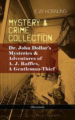E-Book (epub) MYSTERY & CRIME COLLECTION (Illustrated) von E. W. Hornung