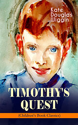 eBook (epub) TIMOTHY'S QUEST (Children's Book Classic) de Kate Douglas Wiggin