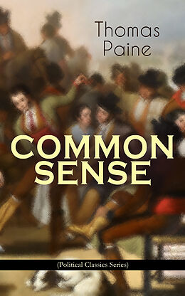 eBook (epub) COMMON SENSE (Political Classics Series) de Thomas Paine
