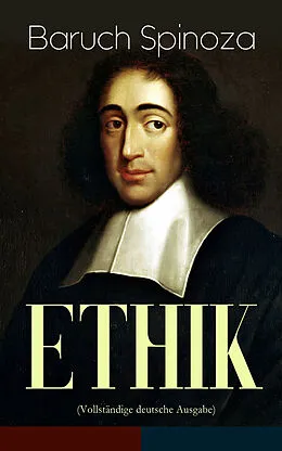 E-Book (epub) ETHIK (Vollständige deutsche Ausgabe) von Baruch Spinoza