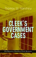 E-Book (epub) CLEEK'S GOVERNMENT CASES - The Detective Hamilton Cleek Mysteries von Thomas W. Hanshew