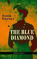 E-Book (epub) THE BLUE DIAMOND (Thriller Classic) von Annie Haynes