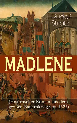 E-Book (epub) MADLENE (Historischer Roman aus dem großen Bauernkrieg von 1525) von Rudolf Stratz