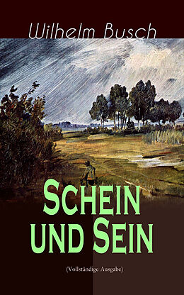 E-Book (epub) Schein und Sein von Wilhelm Busch