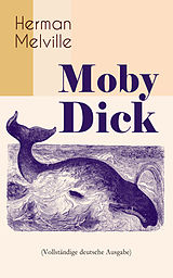 E-Book (epub) Moby Dick (Vollständige deutsche Ausgabe) von Herman Melville