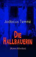 E-Book (epub) Die Hallbauerin (Krimi-Klasiker) von Jodocus Temme