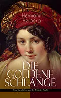 E-Book (epub) Die Goldene Schlange (Eine Geschichte aus der Welt des Adels) von Hermann Heiberg