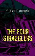 E-Book (epub) The Four Stragglers von Frank L. Packard