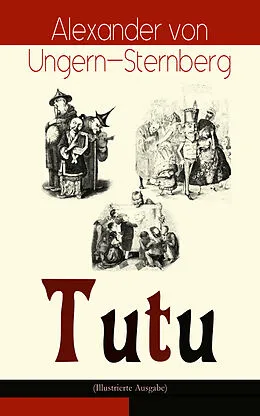 E-Book (epub) Tutu (Illustrierte Ausgabe) von Alexander von Ungern-Sternberg