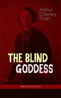 E-Book (epub) THE BLIND GODDESS (Murder Mystery Classic) von Arthur Cheney Train