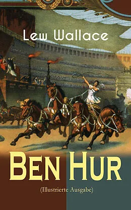 E-Book (epub) Ben Hur (Illustrierte Ausgabe) von Lew Wallace