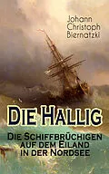 E-Book (epub) Die Hallig - Die Schiffbrüchigen auf dem Eiland in der Nordsee von Johann Christoph Biernatzki