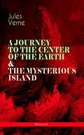 E-Book (epub) A JOURNEY TO THE CENTER OF THE EARTH & THE MYSTERIOUS ISLAND (Illustrated) von Jules Verne