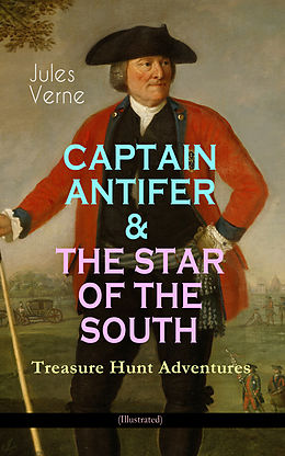 eBook (epub) CAPTAIN ANTIFER &amp; THE STAR OF THE SOUTH - Treasure Hunt Adventures (Illustrated) de Jules Verne