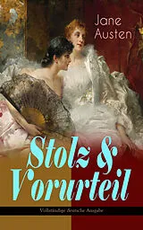 E-Book (epub) Stolz & Vorurteil - Vollständige deutsche Ausgabe von Jane Austen