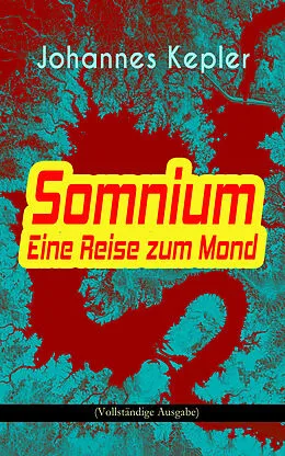 E-Book (epub) Somnium - Eine Reise zum Mond von Johannes Kepler